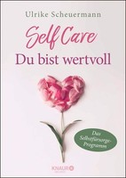 Ulrike Scheuermann Self Care - Du Bist Wertvoll