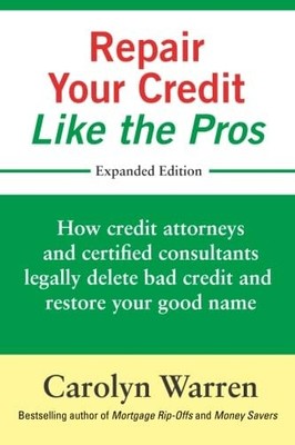 Repair Your Credit Like the Pros: How credit attorneys and certified consult...