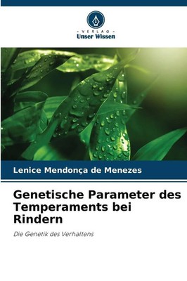 Genetische Parameter des Temperaments bei Rindern Die Genetik des Verhaltens