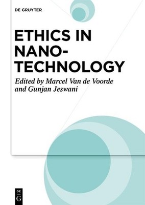 Ethics in Nanotechnology: Emerging Technologies Aspects by Marcel Van de Voorde 