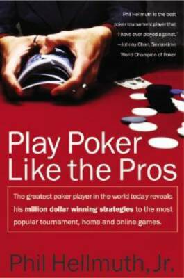 Play Poker Like the Pros - Paperback By Phil Hellmuth - ACCEPTABLE