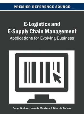 Deryn Graham (u. a.) | E-Logistics and E-Supply Chain Management | Buch (2013)