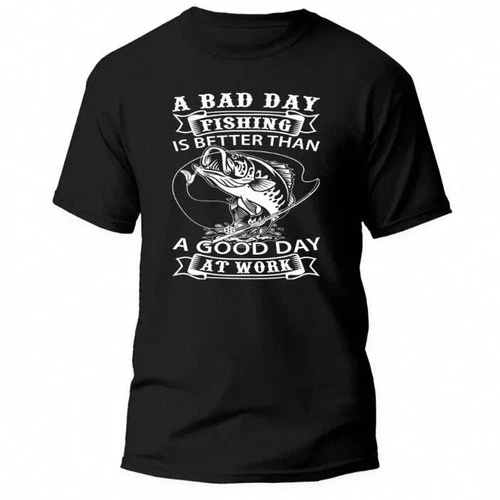 Men's Funny Fishing T-Shirt A Bad Day Fishing Is Better Than A Good Day At Work - product listing photo