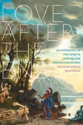 Joshua Whitehead Love After The End (Taschenbuch)