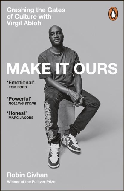 Make It Ours: Crashing the Gates of Culture with Virgil Abloh by Robin Givhan