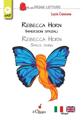 Rebecca Horn. Space Diving - Rebecca Horn. Weltraumtauchen. Ediz. biling...