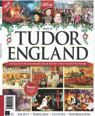ALL ABOUT HISTORY  TUDOR OF ENGLAND (UK) Magazine Issue 01