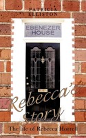 Rebecca's Story | The Life Of Rebecca Horrell | Patricia Elliston | Taschenbuch