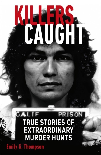Killers Caught by Emily G. Thompson (Paperback Book)