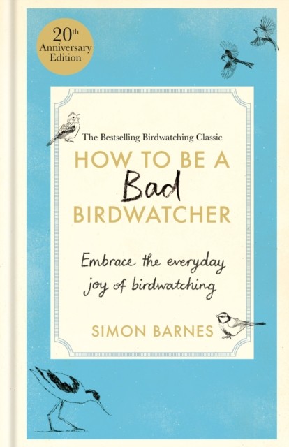 How to Be a Bad Birdwatcher 20th Anniversary Edition by Simon... - - Image 2