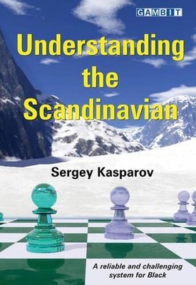 Understanding the Scandinavian by Sergey Kasparov (English) Paperback Book
