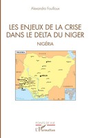 Les Enjeux de La Crise Dans Le Delta Du Niger NigéRia Alexandra Fouilloux Buch