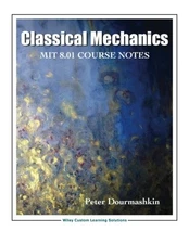 CLASSICAL MECHANICS 8.01 MIT/EDX EDITION By Peter Dourmashkin