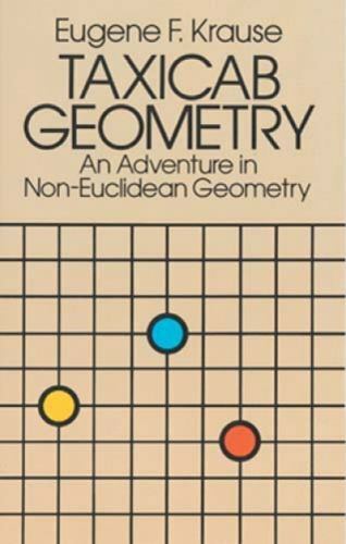 Taxicab Geometry: An Adventure in Non-Euclidean Geometry by Krause, Eugene F. - Picture 1 of 1
