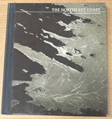 The Northeast Coast American Wilderness Time Life Books 1973 Vintage HC