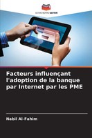 Facteurs InfluençAnt L'adoption De La Banque Par Internet Par Les PME Al-Fahim