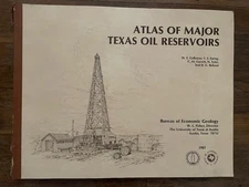 ATLAS OF MAJOR TEXAS OIL RESERVOIRS BOOK W/ FIVE MAPS IN BACK  1984 RARE!!