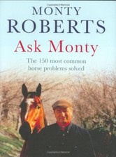 Ask Monty: The 150 Most Common Horse Problems Solved By Monty Ro