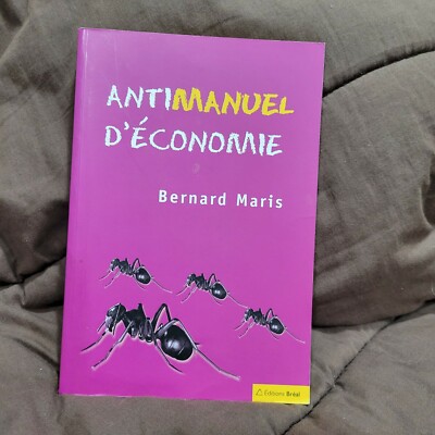 Antimanuel D'Economie : Tome 1 Les fourmis by Maris Bernard Book The Fast