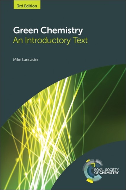 Green Chemistry: An Introductory Text by Mike Lancaster HARDBACK 9781782622949