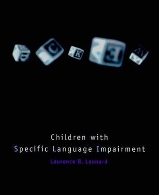 Children with Specific Language Impairment (Language, Speech, and Communicat...