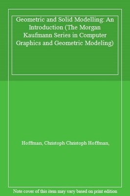 Geometric and Solid Modeling: An Introduction (The Morgan Kaufma