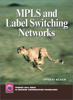Multi-protocol Label Switching (Prentice Hall series in advanced