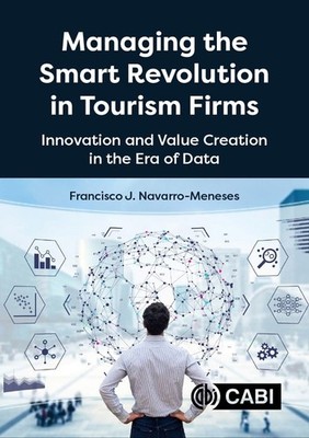 Managing The Smart Revolution In Tourism Firms: Innovation A...