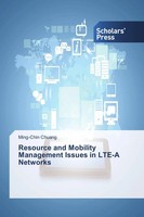 Ming-Chin Chuang | Resource And Mobility Management Issues In LTE-A Networks
