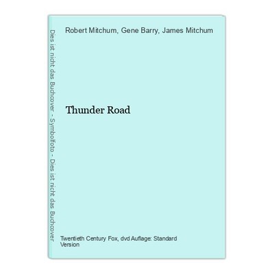 Thunder Road Mitchum, Robert, Gene Barry und James Mitchum: