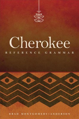 Cherokee Reference Grammar by Brad Montgomery-Anderson (English) Paperback Book