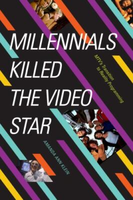 Millennials Killed the Video Star: Mtv's Transition to Reality Programming
