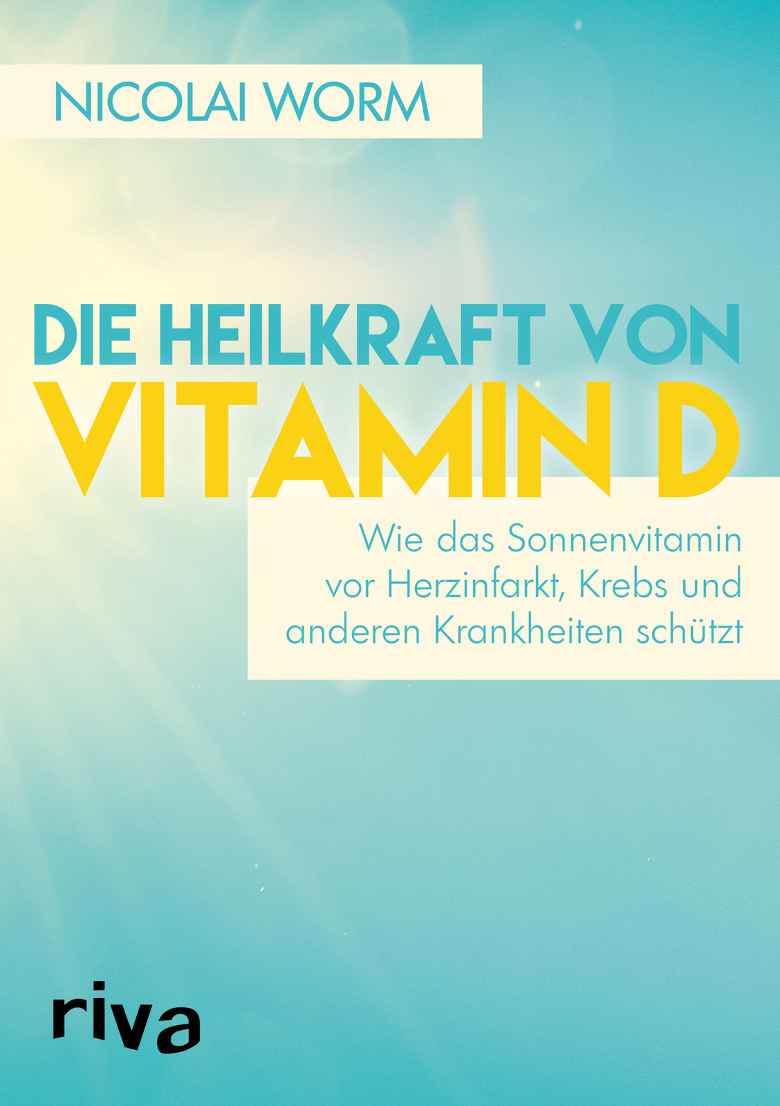 Nicolai Worm / Die Heilkraft Von Vitamin D