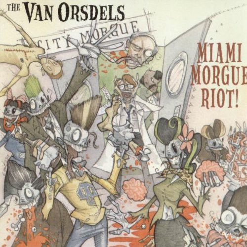 Альбом The Van Orsdels Miami Morgue Riot! (CD)
