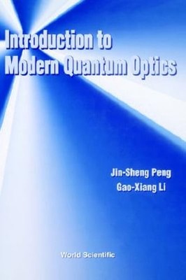 Intro to Modern Quantum Optics by Peng Jin-Sheng: New