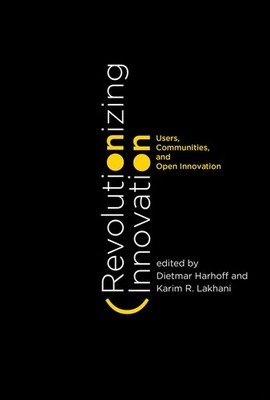 Revolutionizing Innovation: Users, Communities, and Open Innovation, , Good Book