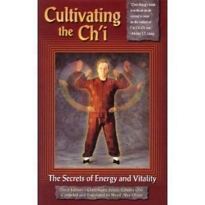 Cultivating the Chi: Secrets of Energy a..., Chen, Y.K.