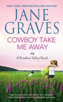 Cowboy Take Me Away (Rainbow Valley) von Graves, Jane | Buch | Zustand gut