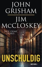 Unschuldig: True Crime Storys von Grisham, Jo...