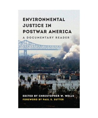 Environmental Justice in Postwar America: A Documentary Reader
