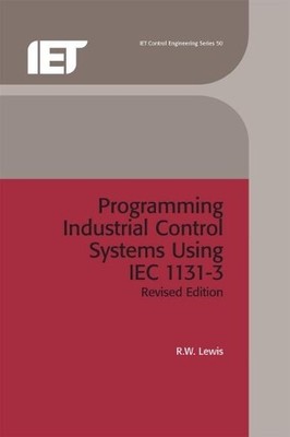 R. W. Lewis Programming Industrial Control Systems Using IEC 1131-3 (Hardback)