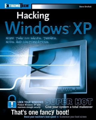 H*cking Windows XP (ExtremeTech),Steve Sinchak