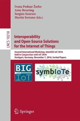 Interoperability and Open-Source Solutions for the Internet o... - 9783319568768