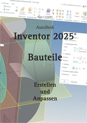 AutoDesk Inventor 2025 Bauteile: Erstellen und Anpassen (Paperback or Softback)