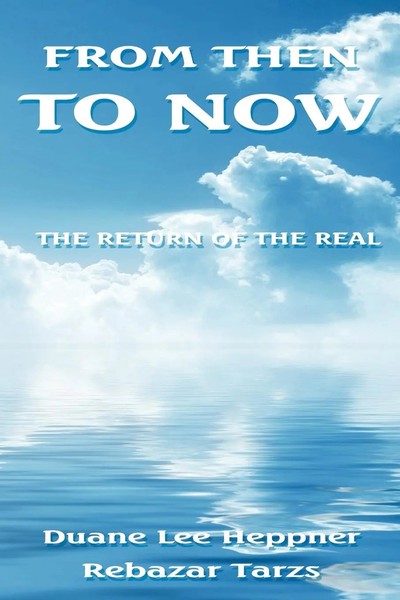 From Then To Now The Return Of The Real Duane Lee Heppner (U. A.) Taschenbuch-image