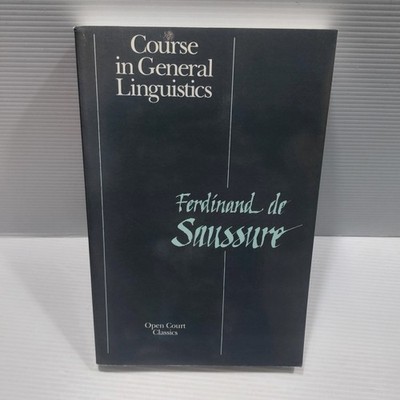 Course In General Linguistics - Ferdinand de Saussure Open Court Classics 2008