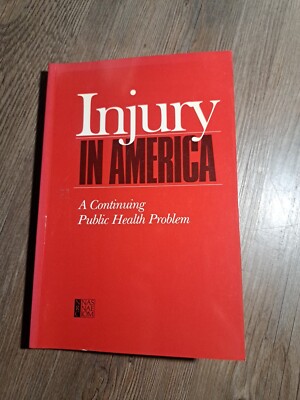 Injury in America : A Continuing Public Health Problem by National Research...