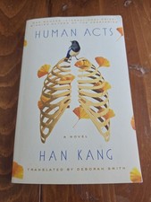 Human Acts: A Novel by Kang, Han.  First EDITION 