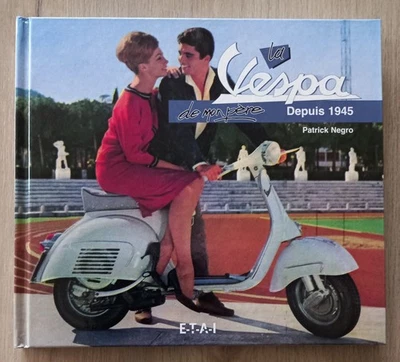 LA VESPA DE MON PERE 120 pages ETAI 2011 ACMA PIAGGIO - Photo 1/2