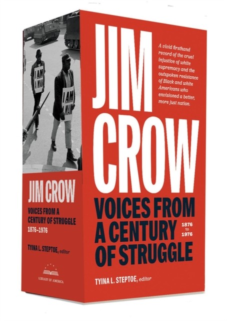Jim Crow: Voices from a Century of Struggle 1876-1976 by Tyina L. Steptoe